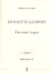 Albert, Eugen d': Die toten Augen Oper Studienpartitur, Ewers, Hanns Heinz,  Libretto 