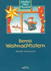 Arhelger, Bernd: Bennis Weihnachtsstern für Soli, Darsteller, Kinderchor und Instrumente, Arbeitsheft mit Melodien, Texten, Aufführungshinweisen 