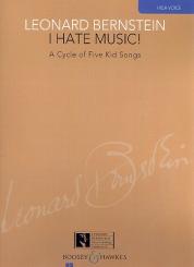 Bernstein, Leonard: I hate Music für Gesang (hoch) und Klavier  