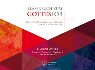 Bläserbuch zum Gotteslob Diözese Freiburg/Rottenburg-Stuttgart für variables Bläser-Ensemble (Blasorchester/Posaunenchor), 2. Stimme in B (Trompete/Flügelhorn/Kornett/Klarinette) 