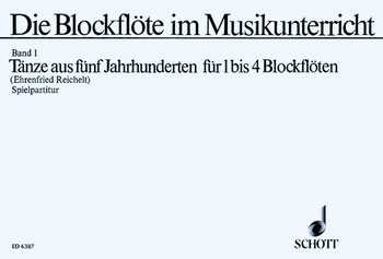 Die Blockflöte im Musikunterricht Band 1 Tänze aus 5 Jahrhunderten, für 1-4 Blfl, Schlagwerk ad lib. 