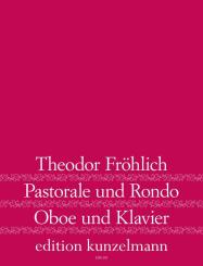Fröhlich, Friedrich Theodor: Pastorale und Rondo für Oboe und Klavier 