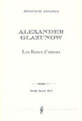Glasunow, Alexander: Les ruses d'amour op.61 für Orchester, Studienpartitur 