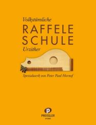 Hornof, Peter Paul: Volkstümliche Schule für Raffele (Urzither), Neuausgabe 