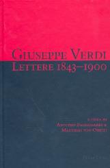 Orelli, Matthias von: Giuseppe Verdi Lettere 1843-1900  